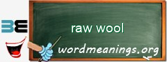 WordMeaning blackboard for raw wool